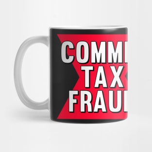 Commit tax fraud funny logo meme Mug